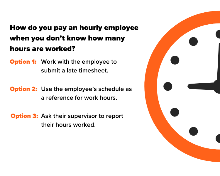 How do you pay an hourly employee when you don’t know how many hours are worked?