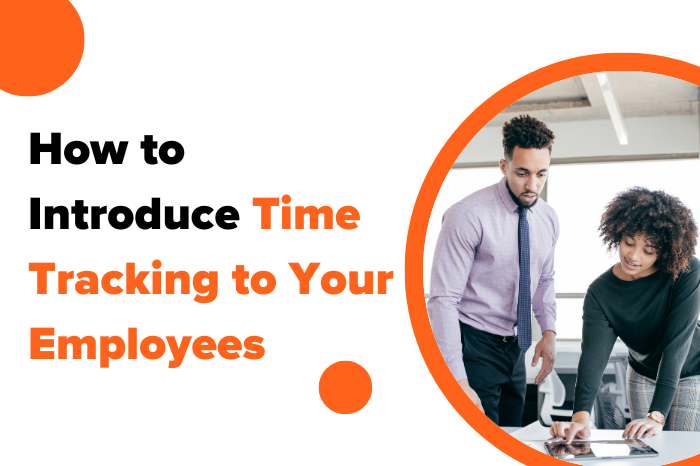 How to Introduce time tracking to you employees