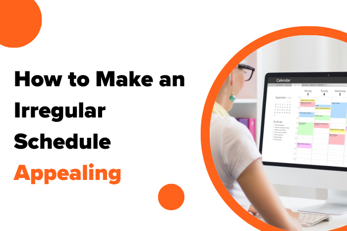 Irregular Schedule
