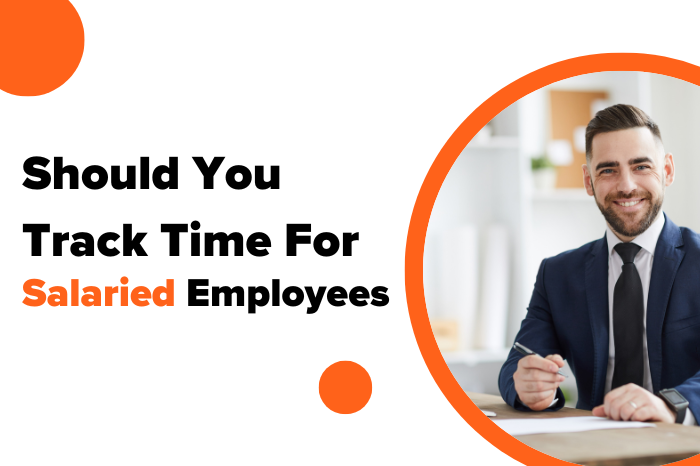Should You Track Time For Salaried Employees