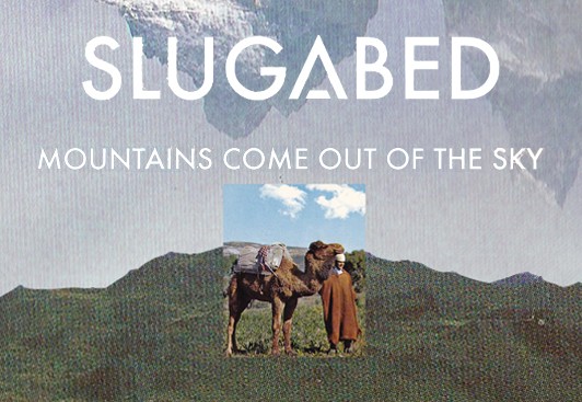 Slugabed Mountains Come out of the Sky